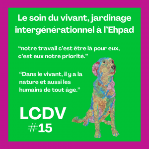 EP15_Soin_vivant_jaridnage_intergnrationnel_Ehpad_carr.png